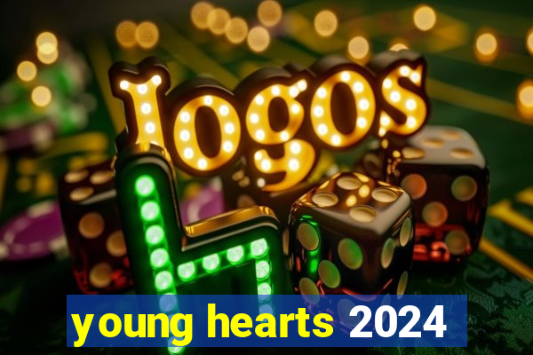 young hearts 2024